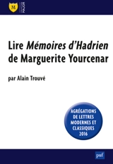 Lire Mémoires d'Hadrien de Marguerite Yourcenar - Alain Trouvé