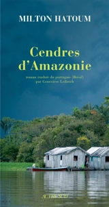 Cendres d'Amazonie - Milton Hatoum