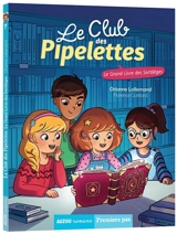 Le club des pipelettes. Vol. 7. Le grand livre des sortilèges - Orianne Lallemand