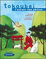 Tokoubei, l'enfant des pêches : CE1 - Françoise Guillaumond
