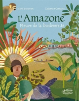 L'Amazone, fleuve de la biodiversité - Marie Lescroart