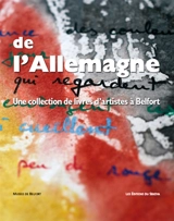 De l'Allemagne : une collection de livres d'artistes à Belfort - Marc Verdure