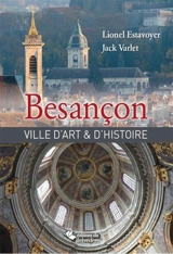 Besançon : ville d'art & d'histoire - Lionel Estavoyer