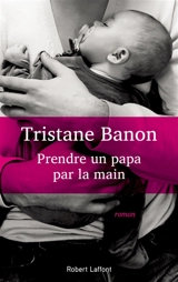 Prendre un papa par la main - Tristane Banon