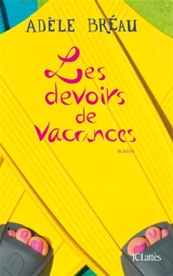 La cour des grandes. Vol. 3. Les devoirs de vacances - Adèle Bréau