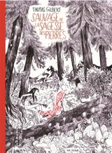 Sauvage ou La sagesse des pierres - Thomas Gilbert