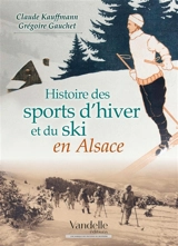 Histoire des sports d'hiver et du ski en Alsace - Claude Kauffmann