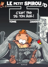 Le petit Spirou. Vol. 9. C'est pas de ton âge ! - Philippe Tome