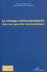 Le clivage centre-périphérie dans une approche interdisciplinaire : actes du colloque de clôture du programme Centre-périphérie : Paris, 1-3 décembre 2011