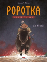 Popotka le petit Sioux. Vol. 6. Le bison - David Chauvel