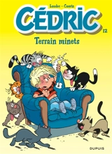 Cédric. Vol. 12. Terrain minets - Raoul Cauvin