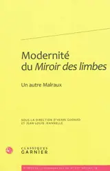 Modernité du Miroir des limbes : un autre Malraux