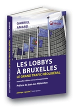 Les lobbys à Bruxelles : le grand trafic néolibéral - Gabriel Amard