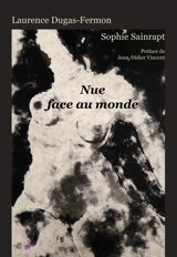 Nue face au monde - Laurence Dugas-Fermon