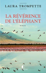 La révérence de l'éléphant - Laura Trompette