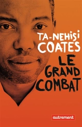 Le grand combat - Ta-Nehisi Coates