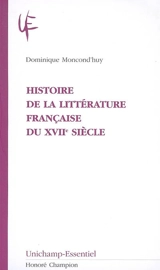 Histoire de la littérature française du XVIIe siècle - Dominique Moncond'huy