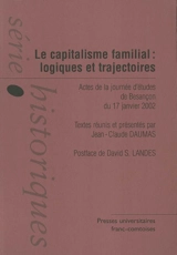 Le capitalisme familial : logiques et trajectoires : actes de la journée d'études de Besançon du 17 janvier 2002