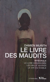 Le livre des maudits : intégrale - Damien Murith