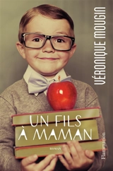 Un fils à maman - Véronique Mougin