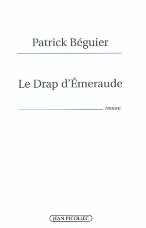 Le drap d'émeraude - Patrick Béguier