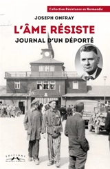 L'âme résiste : journal d'un déporté - Joseph Onfray