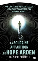 La soudaine apparition de Hope Arden - Claire North