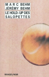 Le hold-up des salopettes - Marc Behm