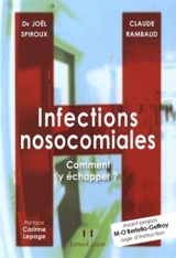 Infections nosocomiales : comment y échapper ? - Joël Spiroux