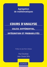 Agrégation de mathématiques. Vol. 2. Cours d'analyse : calcul différentiel, intégration et probabilités - Paul Doukhan