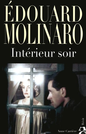 Intérieur soir : récit - Edouard Molinaro