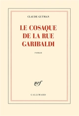 Le cosaque de la rue Garibaldi - Claude Gutman