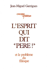 L'Esprit qui dit `Père' - Jean-Miguel Garrigues