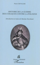 Histoire de la guerre des cosaques contre la Pologne - Pierre Chevalier