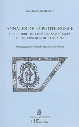 Annales de la Petite-Russie ou Histoire des Cosaques saporogues et des Cosaques de l'Ukraine - Jean-Benoît Schérer