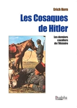 Les Cosaques de Hitler : les derniers cavaliers de l’histoire - Erich Kern