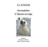 Gwendoline : l'oiseau en cage - Ile Eniger