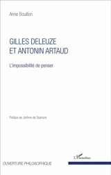 Gilles Deleuze et Antonin Artaud : l'impossibilité de penser - Anne Bouillon