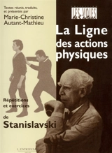 La ligne des actions physiques : répétitions et exercices de Stanislavski - Constantin Stanislavski