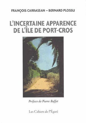 L'incertaine apparence de l'île de Port-Cros - François Carrassan