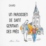 Un paroissien de Saint-Germain-des-Prés - Chard