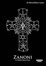 Zanoni : le maître Rose-Croix - Edward Bulwer Lytton