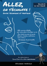 Allez, on s'échauffe ! : guide technique et pratique. Vol. 2. La voix parlée - Samuel Séné