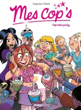 Mes cop's. Vol. 10. Cop'cake party - Christophe Cazenove