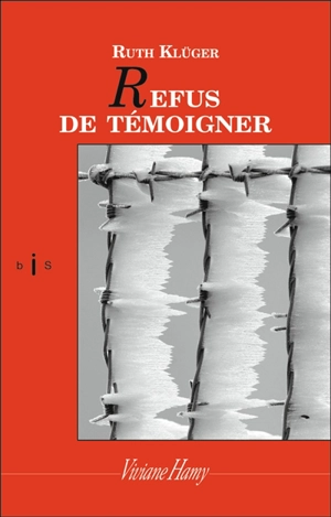 Refus de témoigner : une jeunesse - Ruth Klüger