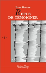 Refus de témoigner : une jeunesse - Ruth Klüger