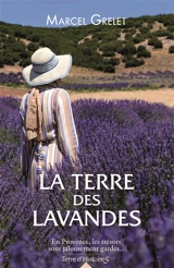 La terre des lavandes - Marcel Grelet