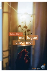 Ma fugue chez moi - Coline Pierré