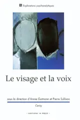 Le visage et la voix : colloque de Cerisy-la-Salle, juillet 2002 - Centre culturel international (Cerisy-la-Salle, Manche). Colloque (2002)