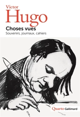Choses vues : souvenirs, journaux, cahiers : 1830-1885 - Victor Hugo